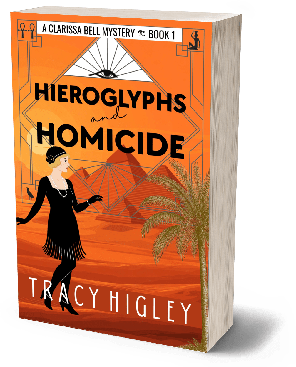 Hieroglyphs and Homicide - Clarissa Bell Mysteries, Book 1 (paperback)