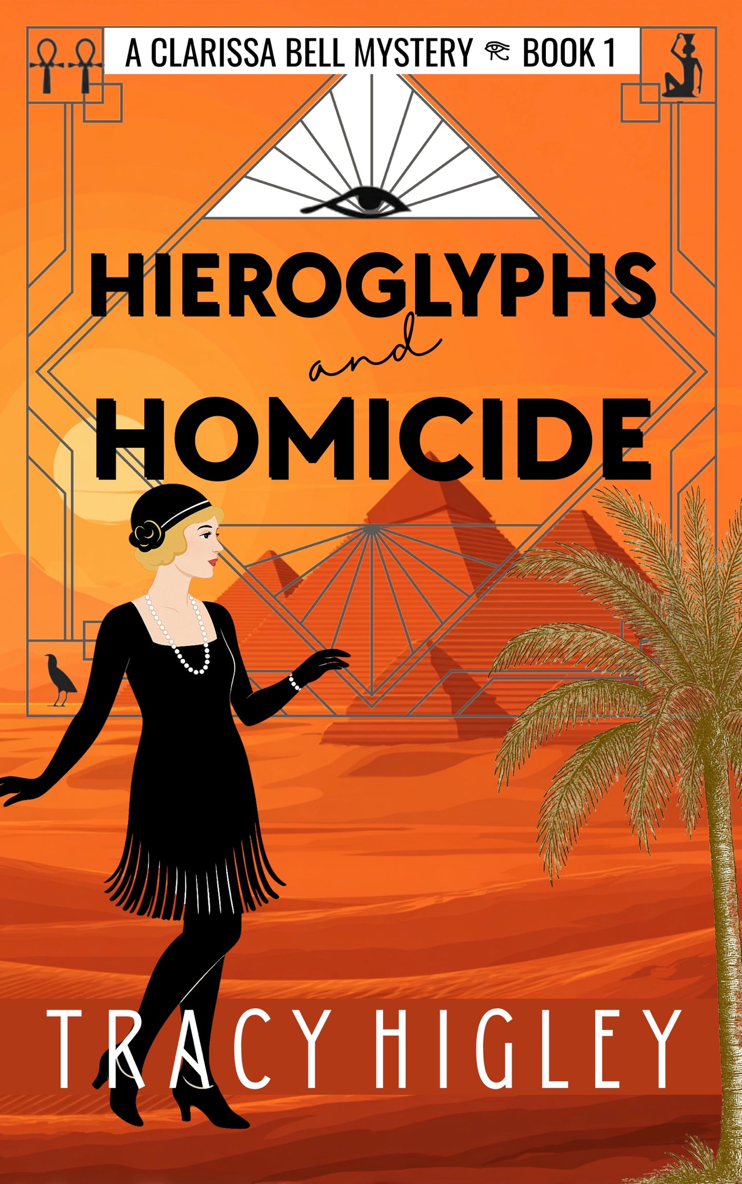 Hieroglyphs and Homicide - Clarissa Bell Mysteries, Book 1 (paperback)